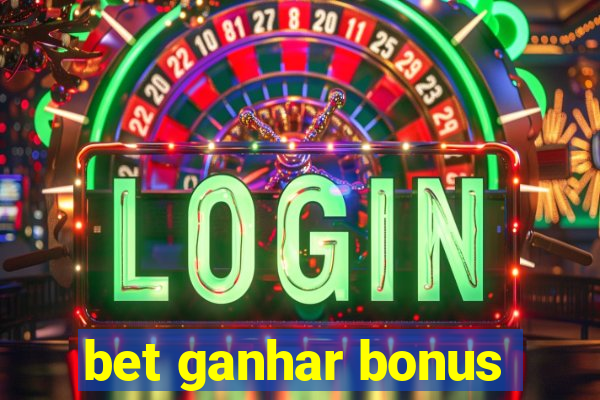 bet ganhar bonus